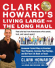Clark_Howard_s_living_large_for_the_long_haul___consumer-tested_ways_to_overhaul_your_finances__increase_your_savings__and_get_your_life_back_on_track