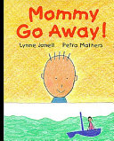Mommy_go_away_