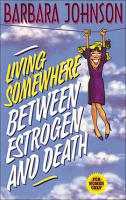 Living_somewhere_between_estrogen_and_death