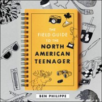 The_field_guide_to_the_North_American_teenager