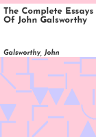 The_Complete_Essays_of_John_Galsworthy