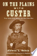 On_the_Plains_with_Custer__Tales_from_Before_the_West_Was_Won