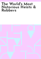 The_World_s_Most_Notorious_Heists___Robbers