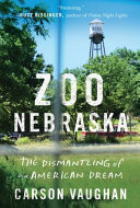 Zoo_Nebraska___the_dismantling_of_an_American_dream