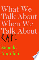 What_We_Talk_About_When_We_Talk_About_Rape