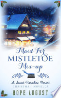 Maid_for_Mistletoe_Mix-up